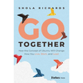 Go Together: How the Concept of Ubuntu Will Change How We Work, Live and Lead - Hardcover | Books | Wiccan Center