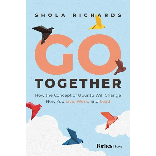 Go Together: How the Concept of Ubuntu Will Change How We Work, Live and Lead - Hardcover | Books | Wiccan Center