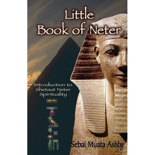 Little Book of Neter: Introduction to Shetaut Neter Spirituality and Religion - Paperback | Books | Wiccan Center