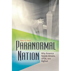 Paranormal Nation: Why America Needs Ghosts, Ufos, and Bigfoot - Hardcover | Books | Wiccan Center