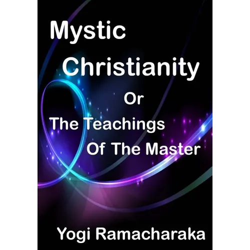 Mystic Christianity: The Inner Teachings Of The Master (Aura Press) - Paperback | Books | Wiccan Center