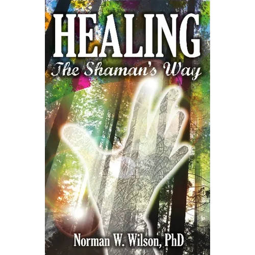 Healing - The Shaman's Way - Paperback | Books | Wiccan Center