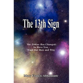 The 13th Sign: The Zodiac Has Changed, So Have You - Find Out How and Why - Paperback | Books | Wiccan Center