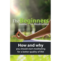 The Beginners Guide to Meditation: How and why you should start meditating for a better quality of life! - Paperback | Books | Wiccan Center
