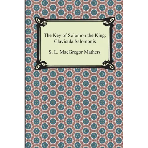 The Key of Solomon the King: Clavicula Salomonis - Paperback | Books | Wiccan Center