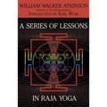 A Series of Lessons in Raja Yoga - Paperback