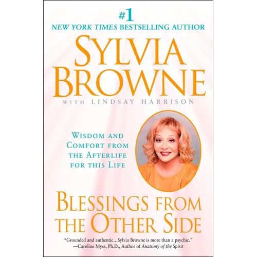 Blessings from the Other Side: Wisdom and Comfort from the Afterlife for This Life - Paperback | Books | Wiccan Center