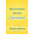 Becoming More Spiritual - Paperback | Books | Wiccan Center