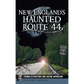 New England's Haunted Route 44 - Hardcover | Books | Wiccan Center