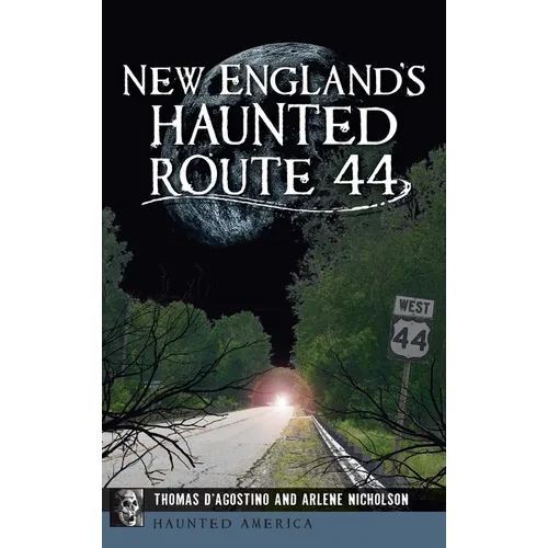 New England's Haunted Route 44 - Hardcover | Books | Wiccan Center