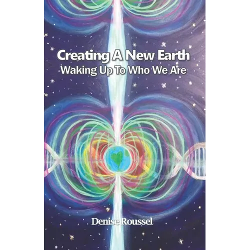 Creating A New Earth: Waking Up To Who We Are - Paperback | Books | Wiccan Center