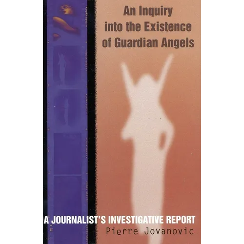 An Inquiry into the Existence of Guardian Angels: A Journalist's Investigative Report - Paperback | Books | Wiccan Center