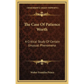 The Case Of Patience Worth: A Critical Study Of Certain Unusual Phenomena - Hardcover | Books | Wiccan Center