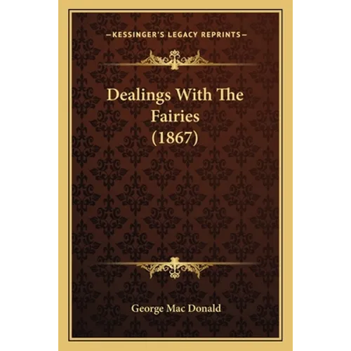 Dealings With The Fairies (1867) - Paperback | Books | Wiccan Center