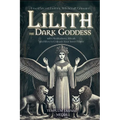 Lilith the Dark Goddess: Unveil Secret Esoteric Witchcraft Grimoire, with Meditations, Rituals and Rites to Unleash Your Inner Power - Paperback | Books | Wiccan Center