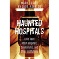 Haunted Hospitals: Eerie Tales about Hospitals, Sanatoriums, and Other Institutions - Paperback | Books | Wiccan Center