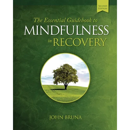 The Essential Guidebook to Mindfulness in Recovery, Second Edition: Practical Mindfulness Skills to Support Your Recovery and Cultivate Inner Peace, R - Paperback | Books | Wiccan Center