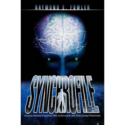 SynchroFile: Amazing Personal Encounters With Synchronicity And Other Strange Phenomena - Paperback | Books | Wiccan Center