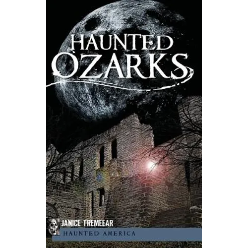 Haunted Ozarks - Hardcover | Books | Wiccan Center