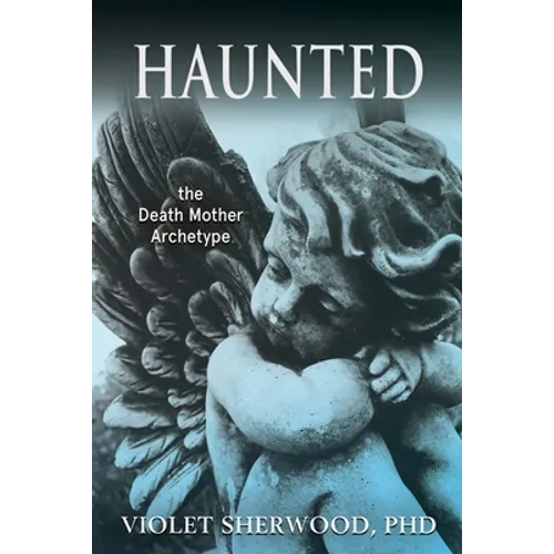 Haunted: the Death Mother Archetype - Paperback | Books | Wiccan Center