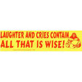 Laughter and Cries - Bumper Sticker | Bumper Stickers | Wiccan Center