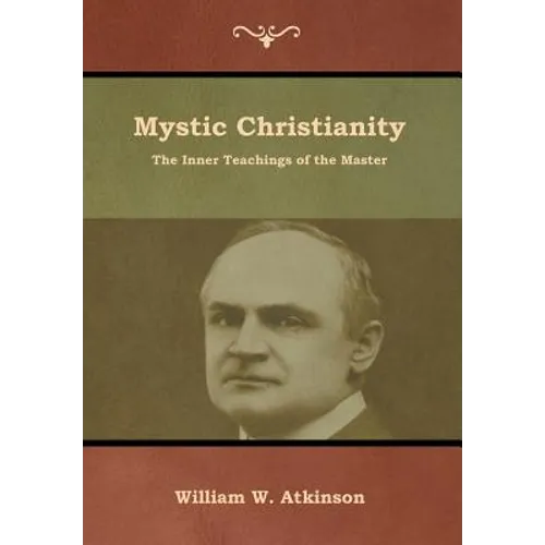 Mystic Christianity: The Inner Teachings of the Master - Hardcover | Books | Wiccan Center