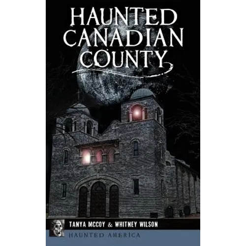 Haunted Canadian County - Hardcover | Books | Wiccan Center