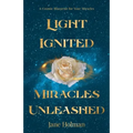 Light Ignited, Miracles Unleashed: A Cosmic Blueprint for Your Miracles - Paperback | Books | Wiccan Center