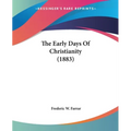 The Early Days Of Christianity (1883) - Paperback | Books | Wiccan Center