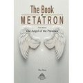 The Book of Metatron: The Angel of the Presence - Paperback | Books | Wiccan Center