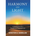 Harmony and Light: 10 Meditations for a Peaceful and Purposeful Life - Hardcover | Books | Wiccan Center