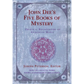 John Dee's Five Books of Mystery: Original Sourcebook of Enochian Magic - Paperback | Books | Wiccan Center