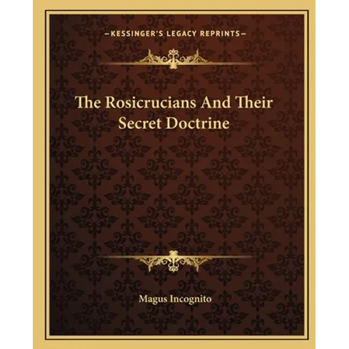 The Rosicrucians And Their Secret Doctrine - Paperback | Books | Wiccan Center