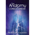 The Anatomy of Consciousness - Paperback | Books | Wiccan Center