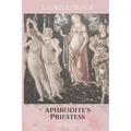 Aphrodite's Priestess - Paperback | Books | Wiccan Center