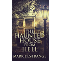 The Haunted House From Hell - Hardcover | Books | Wiccan Center