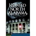 Haunted North Alabama - Paperback | Books | Wiccan Center