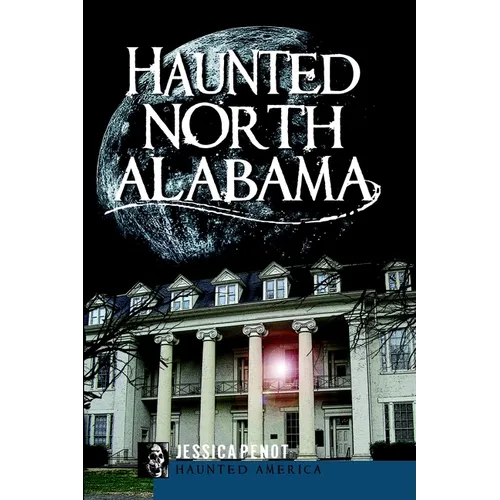 Haunted North Alabama - Paperback | Books | Wiccan Center