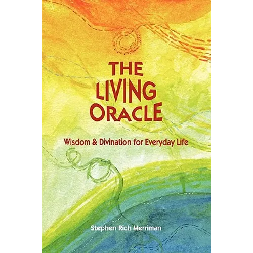 The Living Oracle: Wisdom & Divination for Everyday Life - Paperback | Books | Wiccan Center