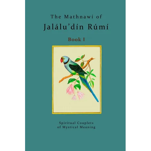 The Mathnawí of Jalálu'dín Rúmí - Book 1: The spiritual couplets of Jalálu'dín Rúmí - Book 1 - Paperback | Books | Wiccan Center