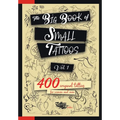 The Big Book of Small Tattoos - Vol.1: 400 small original tattoos for women and men - Paperback | Books | Wiccan Center