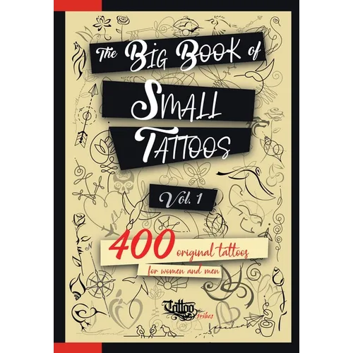 The Big Book of Small Tattoos - Vol.1: 400 small original tattoos for women and men - Paperback | Books | Wiccan Center