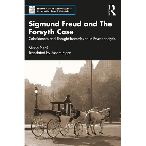 Sigmund Freud and the Forsyth Case: Coincidences and Thought-Transmission in Psychoanalysis - Paperback | Books | Wiccan Center