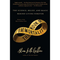 Book of Immortality: The Science, Belief, and Magic Behind Living Forever - Paperback | Books | Wiccan Center
