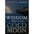 Wisdom from the Ninja Village of the Cold Moon - Hardcover