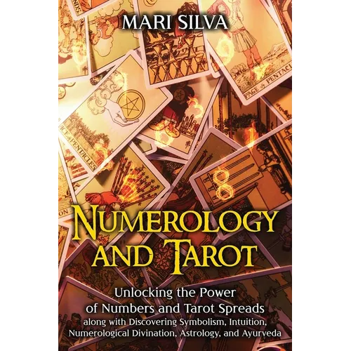 Numerology and Tarot: Unlocking the Power of Numbers and Tarot Spreads along with Discovering Symbolism, Intuition, Numerological Divination - Paperback | Books | Wiccan Center