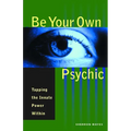 Be Your Own Psychic: Tapping the Innate Power Within - Paperback | Books | Wiccan Center