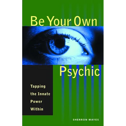 Be Your Own Psychic: Tapping the Innate Power Within - Paperback | Books | Wiccan Center
