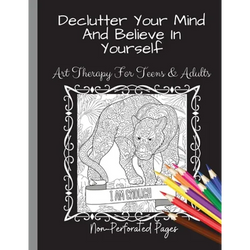 Declutter Your Mind And Believe In Yourself: Art Therapy For Teens And Adults - Paperback | Books | Wiccan Center