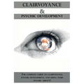 Clairvoyance and Psychic Development: The complete guide to clairvoyance, psychic development, and using your psychic ability! - Paperback | Books | Wiccan Center